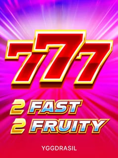 2 Fast 2 Fruity